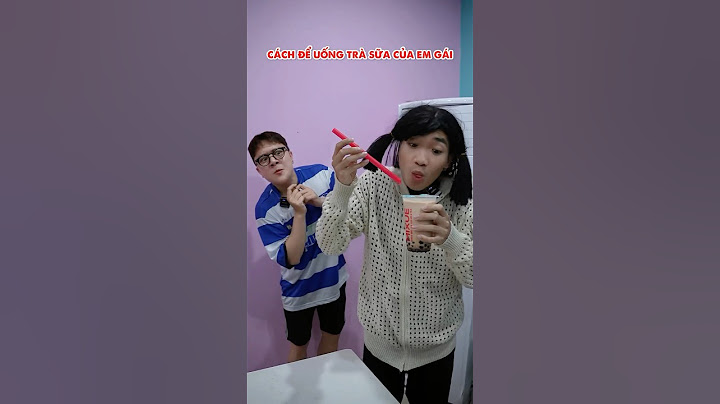 Cách để uống trà sữa của em gái
