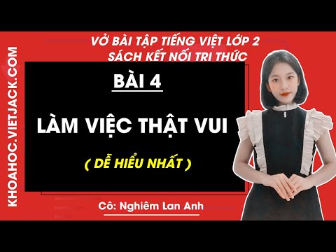 Vở bài tập Tiếng Việt lớp 2 - Bài 4: Làm việc thật vui - trang 9, 10, 11 Tập 1 - Kết nối tri thức