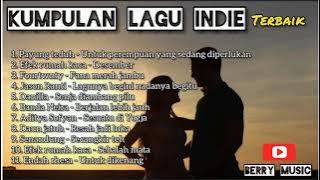 Kumpulan Lagu Indie Terbaik Indonesia | Cocok Untuk Menemani Waktu Santai
