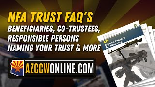 NFA TRUST FAQ's #nfatrust #gunlaws #azccwclass