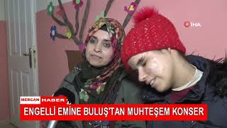 ENGELLİ EMİNE BULUŞ'TAN MUHTEŞEM KONSER