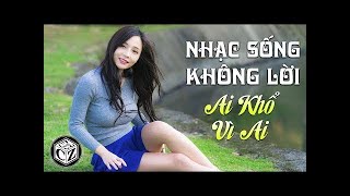 Nhạc Sống Không Lời BOLERO (Vol 3) – Nhạc Sống Thôn Quê Không Lời 2018 – LK Ai Khổ Vì Ai