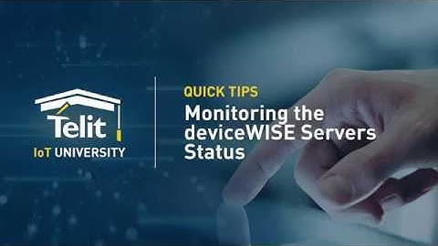 Telit IoT Portal: Monitoring deviceWISE  Servers
