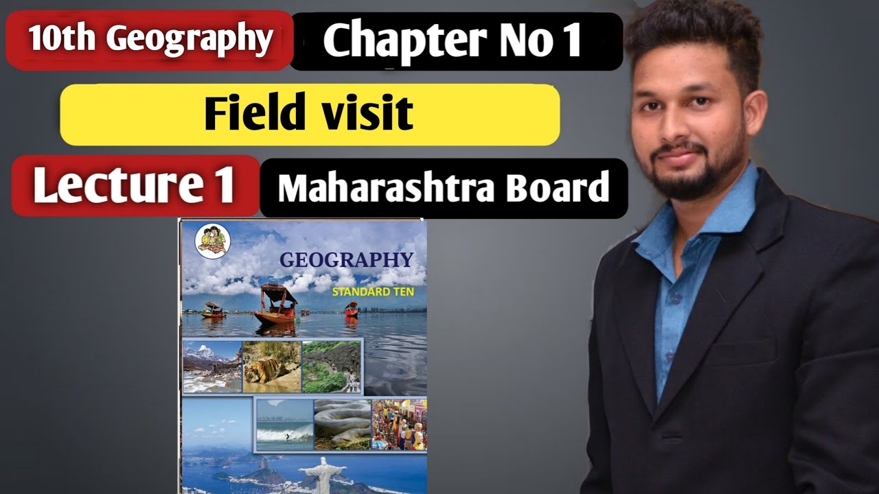10th Geography | Chapter 1 | Fields Visit |  Lecture 1 | Maharashtra Board |