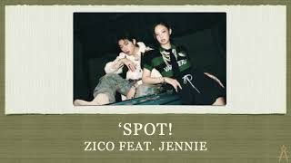 'SPOT! - ZICO FEAT. JENNIE EASY LYRICS