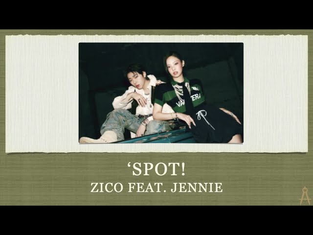 'SPOT! - ZICO FEAT. JENNIE EASY LYRICS class=