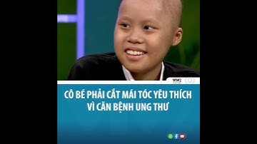 Tinh thần lạc quan đáng nể của cô bé 13 tuổi mắc bệnh ung thư |VTV2
