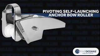 Pivoting Self-launching Anchor Bow Roller BY: FIVE OCEANS