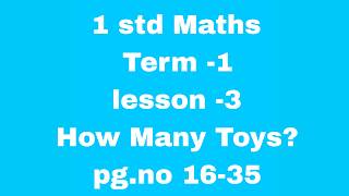 1 std Maths| Term -1| lesson -3 How many toys? Pg.no 16 to 35| samacheer kalvi|count and write|