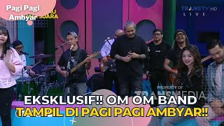 Eksklusif!! Om Om Band Tampil Di PAGI PAGI AMBYAR!! | PAGI PAGI AMBYAR (31/10/23) P4