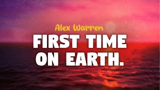 Alex Warren - First Time On Earth (lyrics)