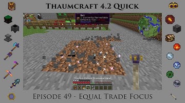 Thaumcraft Quick 4.2 E49 - Equal Trade Focus