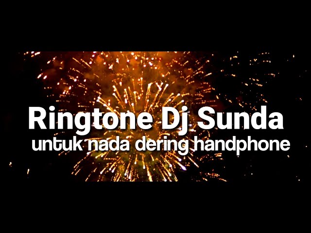 Ringtone DJ Sunda untuk Nada Dering Handphone class=