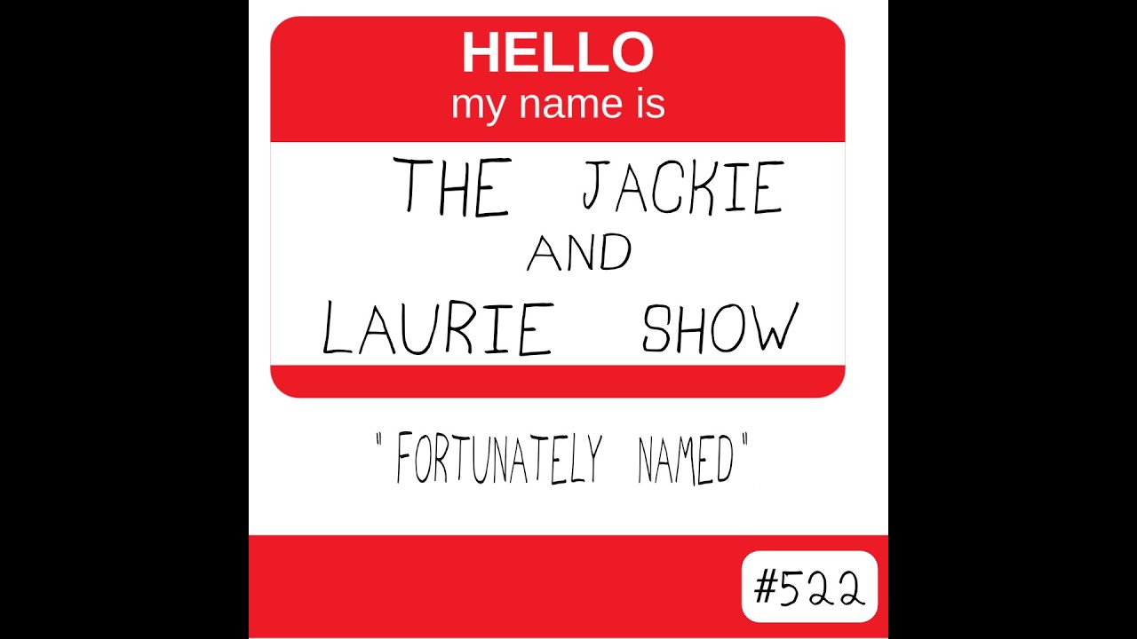 The Jackie and Laurie Show Video:  Fortunately Named (