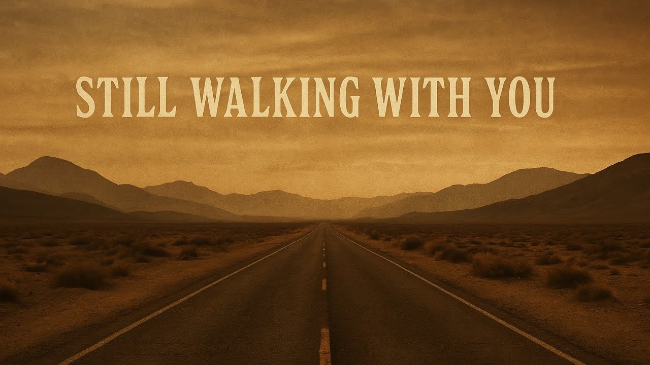 Still Walking With You – Christian Country Music for Those Still Believing | Faith After the Fall