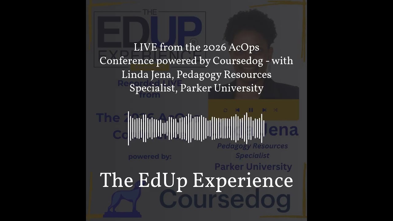 LIVE from the 2026 ⁠AcOps Conference⁠ powered by ⁠Coursedog⁠ - with Linda Jena⁠, Pedagogy...