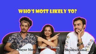 Mayur, Ahsaas and Jitendra 'spills the beans' about each other I Who is most likely to?