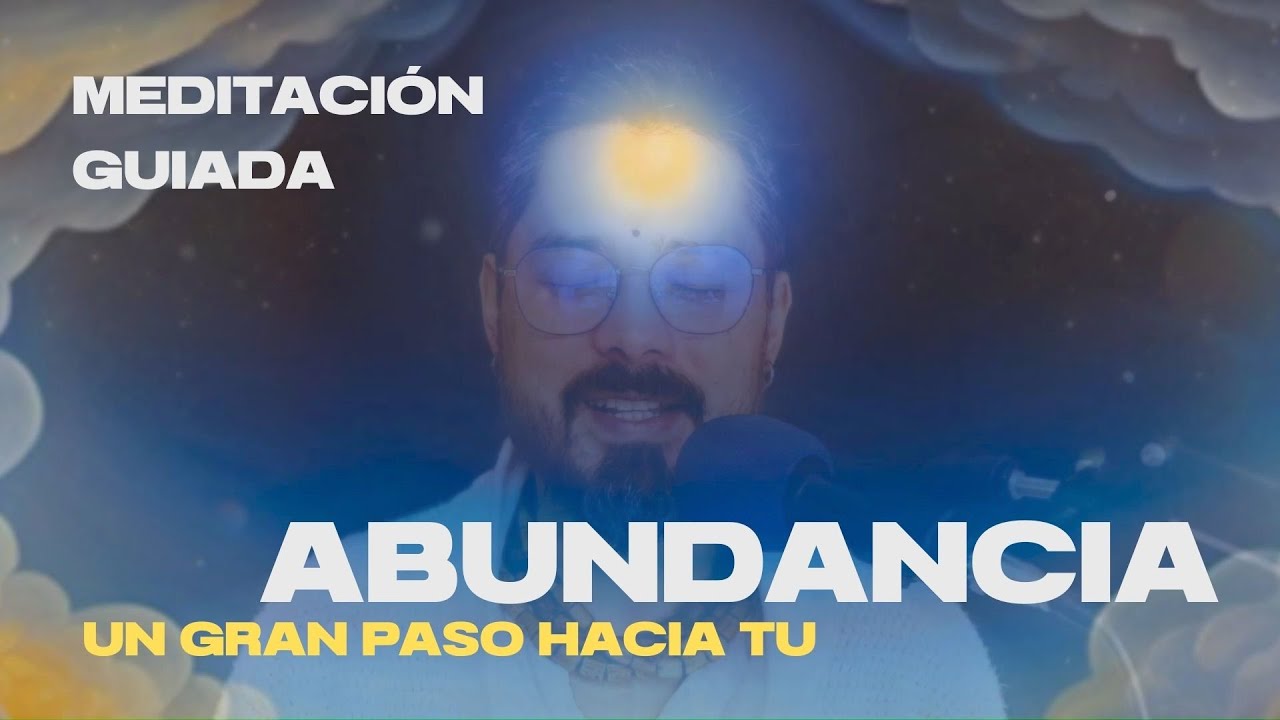 UN GRAN PASO HACIA TU ABUNDANCIA – MEDITACIÓN GUIADA - YouTube