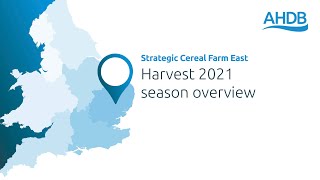 Strategic Cereal Farm East – Harvest 2021 Overview