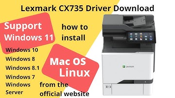 Lexmark CX735 Driver Download and Setup Windows 11 Windows 10, Mac 13, Mac 12