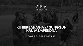 Ku Berbahagia Medley Sungguh Kau Mempesona