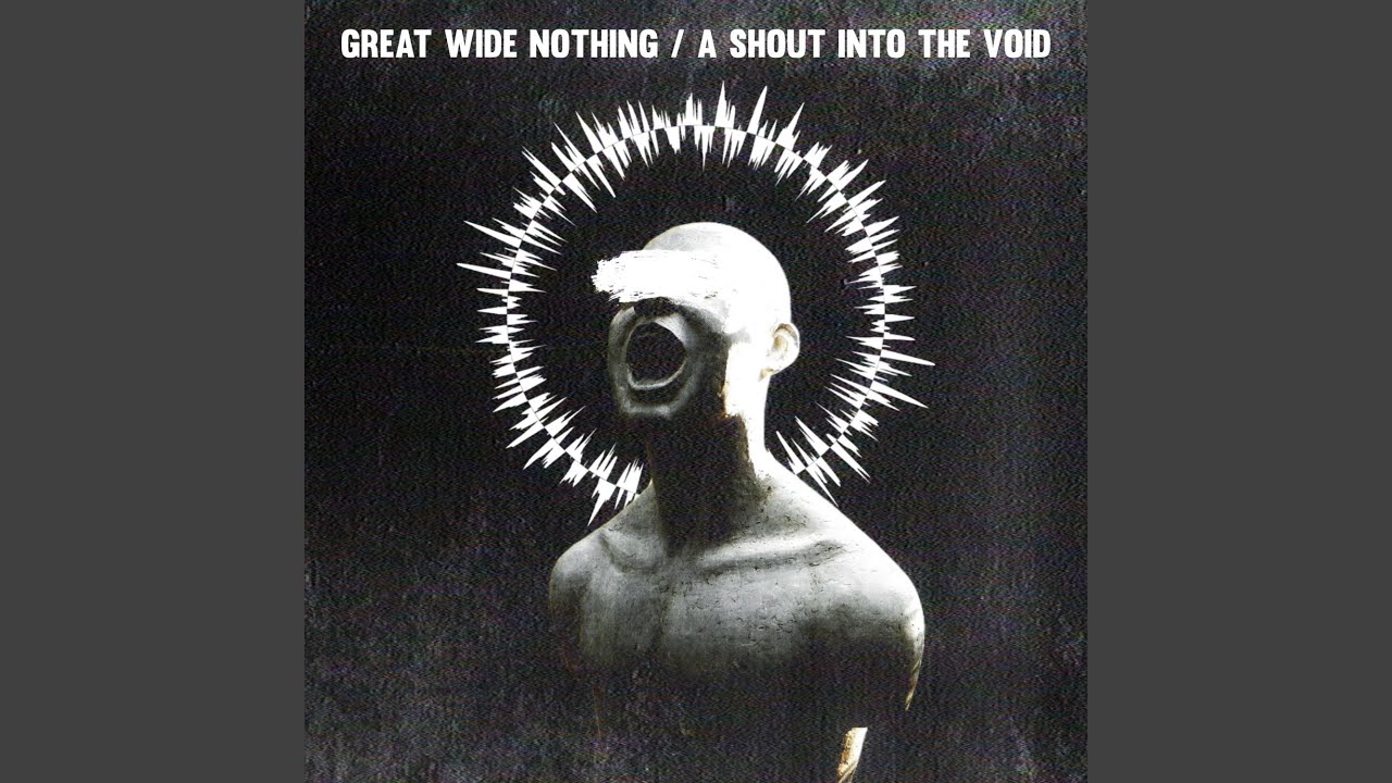 A Shout Into The Void - YouTube