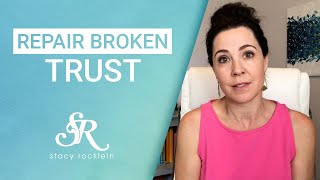 How to Rebuild Broken Trust in Your Relationship