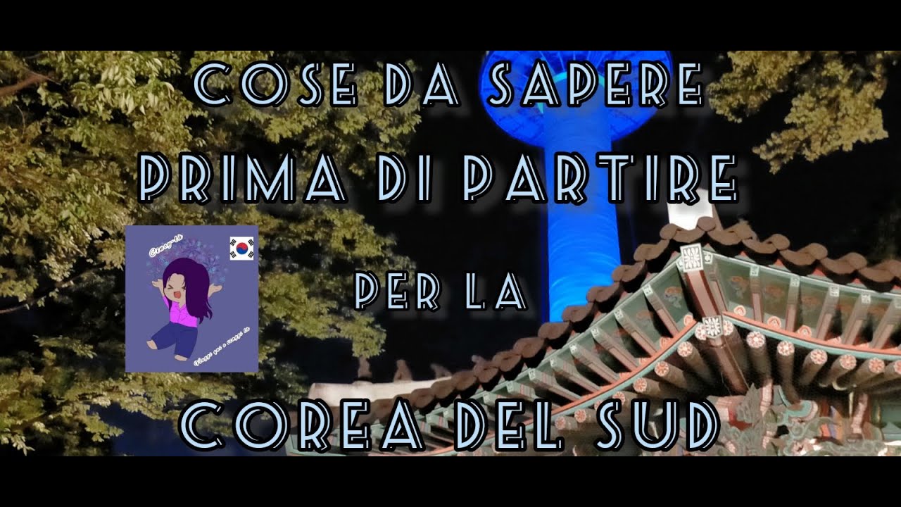 Cose da Sapere prima di andare in Corea del Sud - by Cincy-là