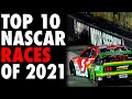 Top 10 Races of the 2021 NASCAR Season