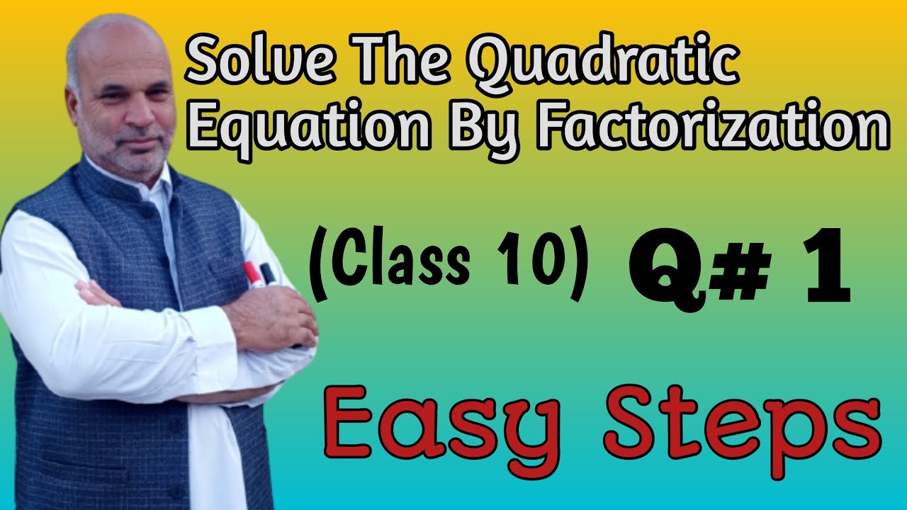 Solve Quadratic Equation By Factorization | Class 10 | Exercise 1.1 | Q ...