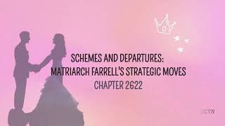 Chapter 2622  Schemes and Departures Matriarch Farrell's Strategic Moves