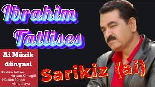 Ibrahim Tatlises - Sarikiz (ai) Resimi