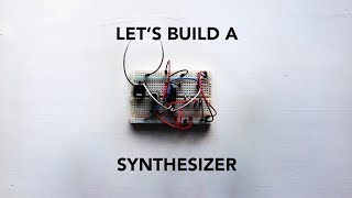 Let's Build A Synthesizer! + FREE Kontakt Library