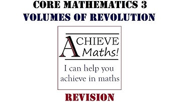 A level Maths C3 Core 3 Revision - Volumes of Revolution