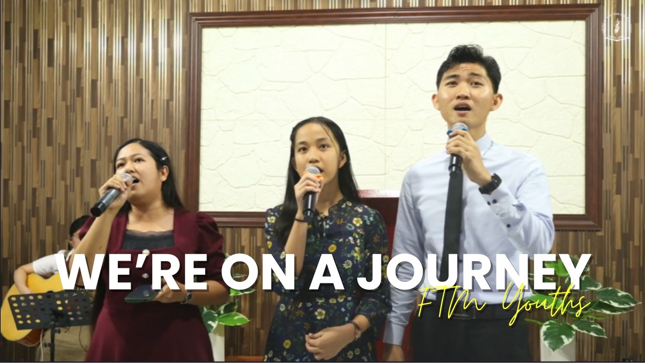 We're on a Journey | FTM Youths
