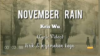November Rain - Kris Wu Lirik & Terjemahan Lagu 🎵(Lyric Video)🎵