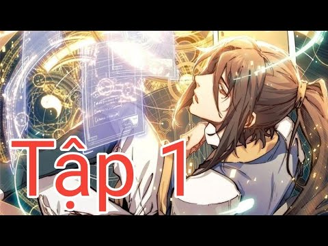 Video Tập 1 - Đỉnh cấp khí vận, ta lặng lẽ tu luyện ngàn năm... - youtube