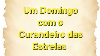 Um Domingo com o Curandeiro das Estrelas 