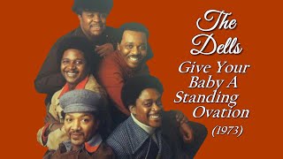 The Dells "Give Your Baby A Standing Ovation" w-Lyrics (1973)