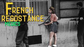 The French Resistance Medics: The Untold stories Behind the Front Lines