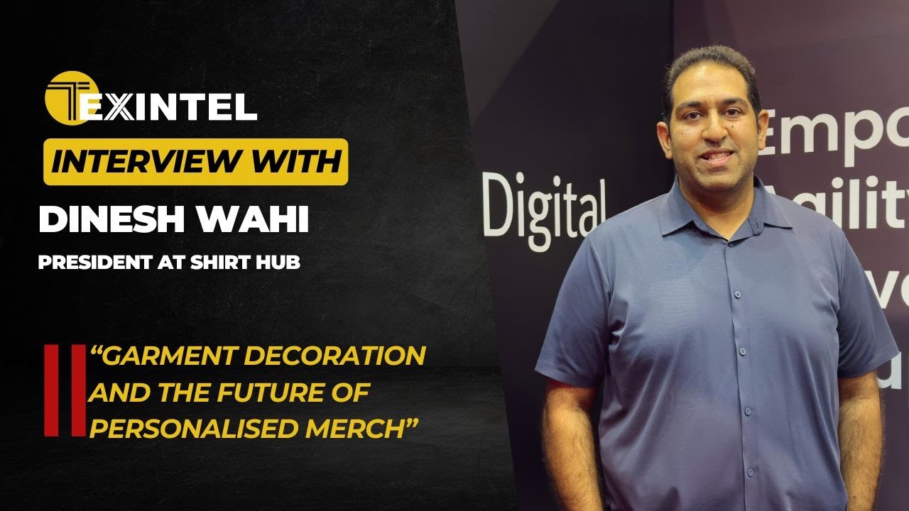 TEXINTEL LIVE INTERVIEW WITH DINESH WAHI OF SHIRT HUB ON THE FUTURE AND GROWTH OF PERSONALISED MERCH