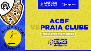 ACBF X PRAIA CLUBE - OITAVAS DE FINAL LIGA NACIONAL DE FUTSAL - Minha  Entrada