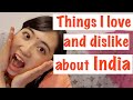 10 things I love about India and 5 things I hate about India!