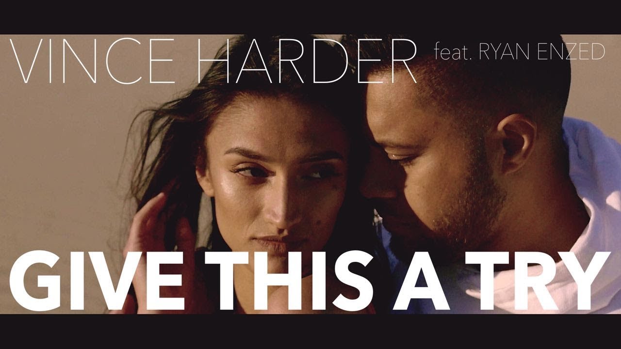 Vince Harder - Give This A Try (Official Music Video) ft. Ryan Enzed