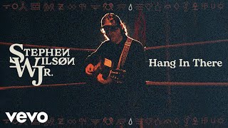Stephen Wilson Jr. - Hang in There (Lyric Video)