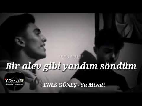 ENES GÜNEŞ - Su Misali & sözleriyle