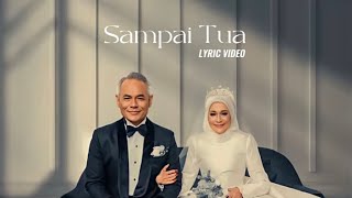 Syamel & Ernie Zakri - Sampai Tua (Lyric Video)