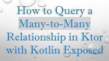 How to Query a Many-to-Many Relationship in Ktor with Kotlin Exposed