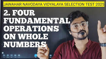 2. Four Fundamental Operations On Whole Numbers | JNVST 2025 | Jawahar Navodaya Vidyalaya 2025