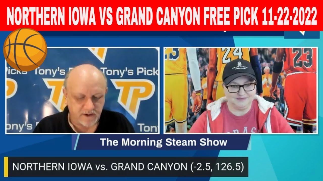 Northern Iowa vs Grand Canyon 11/22/2022 FREE NCAAB Picks and